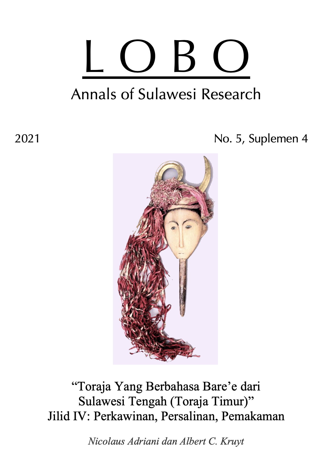 					View Vol. 5 No. S4 (2021): Toraja Yang Berbahasa Bare’e dari Sulawesi Tengah (Toraja Timur) Jilid IV: Perkawinan, Persalinan, Pemakaman
				